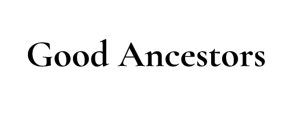 Good Ancestors